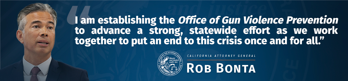 Photo of AG Bonta quoting the establishment of the Office of Gun Violence Prevention